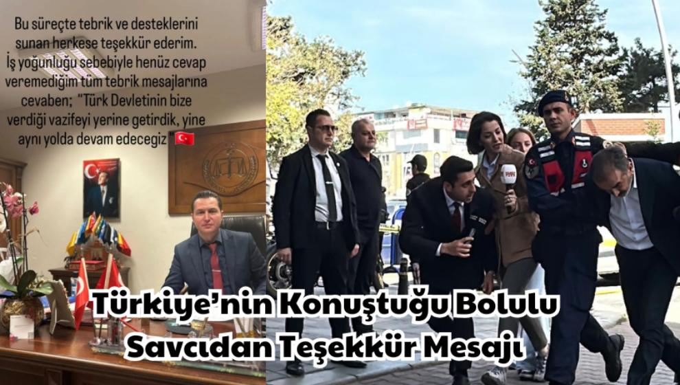 Türkiye'nin Konuştuğu Bolulu Savcıdan Teşekkür Mesajı