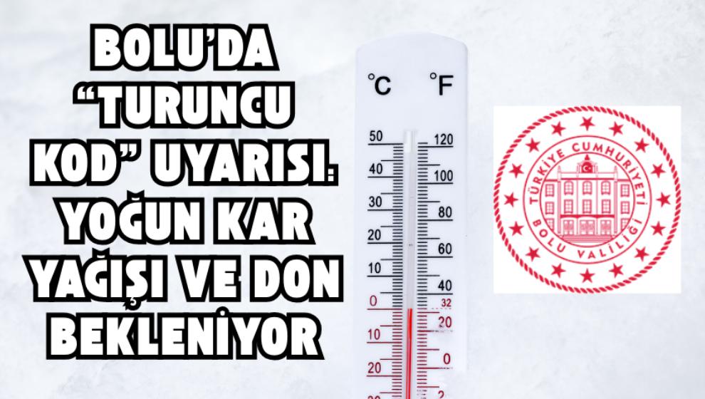 Bolu'da “Turuncu Kod” Uyarısı: Yoğun Kar Yağışı ve Don Bekleniyor