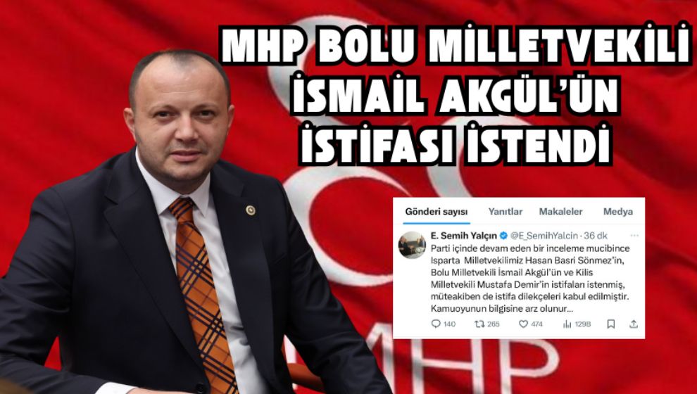 MHP Bolu Milletvekili İsmail Akgül'ün İstifası İstendi