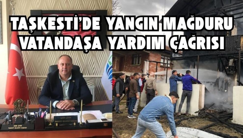 Taşkesti’de Yangın Mağduru Vatandaşa Yardım Çağrısı