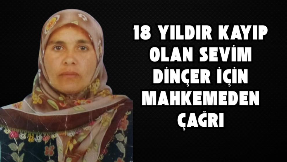 18 Yıldır Kayıp Olan Sevim Dinçer İçin Mahkemeden Çağrı