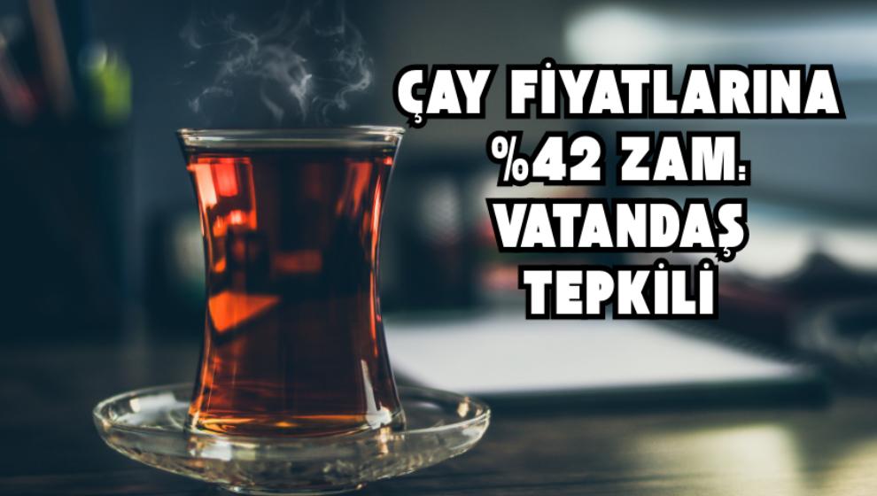 Çay Fiyatlarına %42 Zam: Vatandaş Tepkili