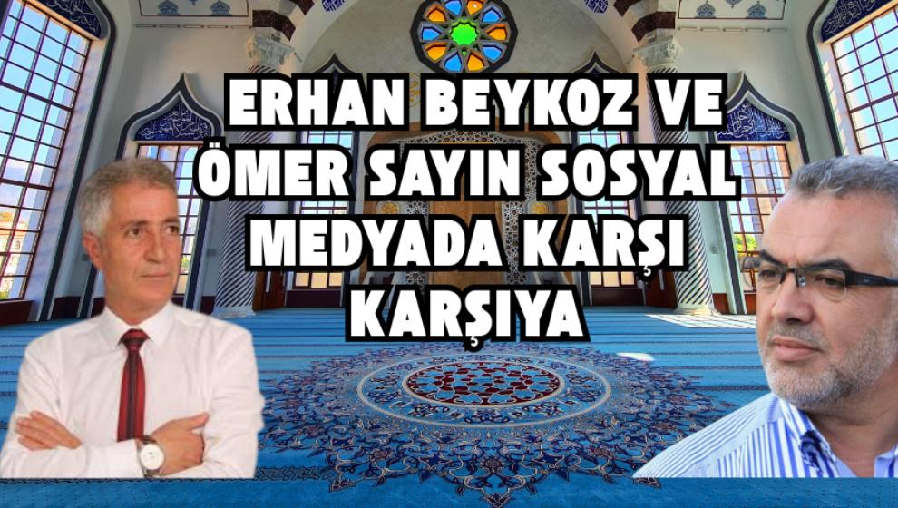 Erhan Beykoz ve Ömer Sayın Sosyal Medyada Karşı Karşıya